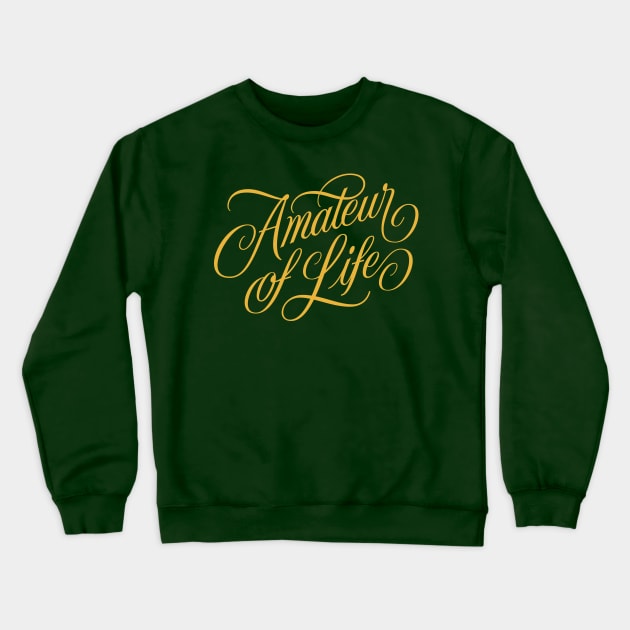 Amateur of Life. Crewneck Sweatshirt by bjornberglund